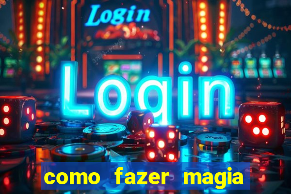 como fazer magia de fogo na vida real